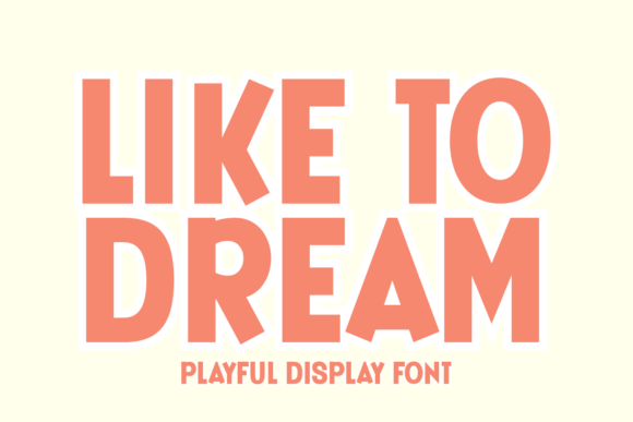 Like to Dream: Discovering the Forever Humble Font for Joyful Design